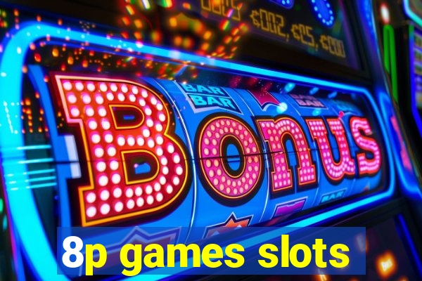 8p games slots